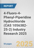 4-Fluoro-4-Phenyl-Piperidine Hydrochloride (CAS 1056382-25-2) Industry Research 2025: Global and Regional Market Trends 2019-2024 and Forecast to 2029- Product Image