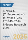 4-Nitro-6-(Trifluoromethyl)-M-Xylene (CAS 261945-82-8) Industry Research 2025: Global and Regional Market Trends 2019-2024 and Forecast to 2029- Product Image