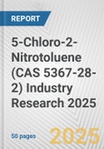 5-Chloro-2-Nitrotoluene (CAS 5367-28-2) Industry Research 2025: Global and Regional Market Trends 2019-2024 and Forecast to 2029- Product Image