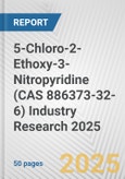 5-Chloro-2-Ethoxy-3-Nitropyridine (CAS 886373-32-6) Industry Research 2025: Global and Regional Market Trends 2019-2024 and Forecast to 2029- Product Image