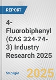 4-Fluorobiphenyl (CAS 324-74-3) Industry Research 2025: Global and Regional Market Trends 2019-2024 and Forecast to 2029- Product Image