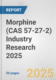 Morphine (CAS 57-27-2) Industry Research 2025: Global and Regional Market Trends 2019-2024 and Forecast to 2029- Product Image
