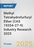 Methyl Tetrahydrofurfuryl Ether (CAS 19354-27-9) Industry Research 2025: Global and Regional Market Trends 2019-2024 and Forecast to 2029- Product Image
