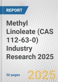 Methyl Linoleate (CAS 112-63-0) Industry Research 2025: Global and Regional Market Trends 2019-2024 and Forecast to 2029- Product Image