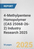 4-Methylpentene Homopolymer (CAS 25068-26-2) Industry Research 2025: Global and Regional Market Trends 2019-2024 and Forecast to 2029- Product Image