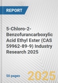 5-Chloro-2-Benzofurancarboxylic Acid Ethyl Ester (CAS 59962-89-9) Industry Research 2025: Global and Regional Market Trends 2019-2024 and Forecast to 2029- Product Image