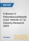 5-Bromo-2-Chlorobenzaldehyde (CAS 189628-37-3) Industry Research 2025: Global and Regional Market Trends 2019-2024 and Forecast to 2029 - Product Image