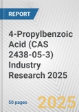 4-Propylbenzoic Acid (CAS 2438-05-3) Industry Research 2025: Global and Regional Market Trends 2019-2024 and Forecast to 2029- Product Image