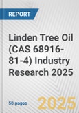 Linden Tree Oil (CAS 68916-81-4) Industry Research 2025: Global and Regional Market Trends 2019-2024 and Forecast to 2029- Product Image