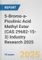 5-Bromo-a-Picolinic Acid Methyl Ester (CAS 29682-15-3) Industry Research 2025: Global and Regional Market Trends 2019-2024 and Forecast to 2029 - Product Thumbnail Image