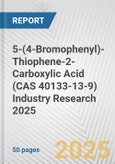 5-(4-Bromophenyl)-Thiophene-2-Carboxylic Acid (CAS 40133-13-9) Industry Research 2025: Global and Regional Market Trends 2019-2024 and Forecast to 2029- Product Image