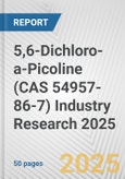 5,6-Dichloro-a-Picoline (CAS 54957-86-7) Industry Research 2025: Global and Regional Market Trends 2019-2024 and Forecast to 2029- Product Image