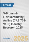 5-Bromo-2-(Trifluoromethyl)-Aniline (CAS 703-91-3) Industry Research 2025: Global and Regional Market Trends 2019-2024 and Forecast to 2029- Product Image
