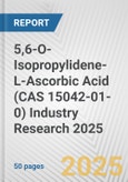 5,6-O-Isopropylidene-L-Ascorbic Acid (CAS 15042-01-0) Industry Research 2025: Global and Regional Market Trends 2019-2024 and Forecast to 2029- Product Image
