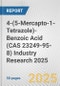 4-(5-Mercapto-1-Tetrazole)-Benzoic Acid (CAS 23249-95-8) Industry Research 2025: Global and Regional Market Trends 2019-2024 and Forecast to 2029 - Product Thumbnail Image
