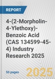 4-(2-Morpholin-4-Ylethoxy)-Benzoic Acid (CAS 134599-45-4) Industry Research 2025: Global and Regional Market Trends 2019-2024 and Forecast to 2029- Product Image