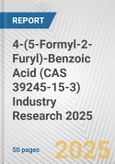 4-(5-Formyl-2-Furyl)-Benzoic Acid (CAS 39245-15-3) Industry Research 2025: Global and Regional Market Trends 2019-2024 and Forecast to 2029- Product Image