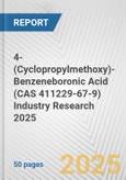 4-(Cyclopropylmethoxy)-Benzeneboronic Acid (CAS 411229-67-9) Industry Research 2025: Global and Regional Market Trends 2019-2024 and Forecast to 2029- Product Image