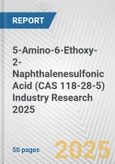 5-Amino-6-Ethoxy-2-Naphthalenesulfonic Acid (CAS 118-28-5) Industry Research 2025: Global and Regional Market Trends 2019-2024 and Forecast to 2029- Product Image