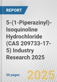 5-(1-Piperazinyl)-Isoquinoline Hydrochloride (CAS 209733-17-5) Industry Research 2025: Global and Regional Market Trends 2019-2024 and Forecast to 2029- Product Image