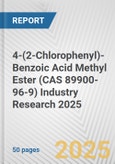 4-(2-Chlorophenyl)-Benzoic Acid Methyl Ester (CAS 89900-96-9) Industry Research 2025: Global and Regional Market Trends 2019-2024 and Forecast to 2029- Product Image