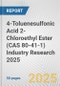 4-Toluenesulfonic Acid 2-Chloroethyl Ester (CAS 80-41-1) Industry Research 2025: Global and Regional Market Trends 2019-2024 and Forecast to 2029 - Product Thumbnail Image