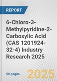6-Chloro-3-Methylpyridine-2-Carboxylic Acid (CAS 1201924-32-4) Industry Research 2025: Global and Regional Market Trends 2019-2024 and Forecast to 2029- Product Image