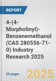 4-(4-Morpholinyl)-Benzenemethanol (CAS 280556-71-0) Industry Research 2025: Global and Regional Market Trends 2019-2024 and Forecast to 2029- Product Image