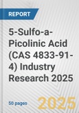 5-Sulfo-a-Picolinic Acid (CAS 4833-91-4) Industry Research 2025: Global and Regional Market Trends 2019-2024 and Forecast to 2029- Product Image