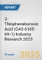 3-Thiopheneboronic Acid (CAS 6165-69-1) Industry Research 2025: Global and Regional Market Trends 2019-2024 and Forecast to 2029 - Product Image