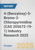 4-(Benzyloxy)-5-Bromo-2-Chloropyrimidine (CAS 205672-19-1) Industry Research 2025: Global and Regional Market Trends 2019-2024 and Forecast to 2029- Product Image
