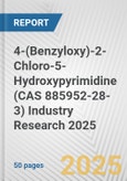 4-(Benzyloxy)-2-Chloro-5-Hydroxypyrimidine (CAS 885952-28-3) Industry Research 2025: Global and Regional Market Trends 2019-2024 and Forecast to 2029- Product Image