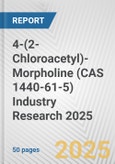 4-(2-Chloroacetyl)-Morpholine (CAS 1440-61-5) Industry Research 2025: Global and Regional Market Trends 2019-2024 and Forecast to 2029- Product Image