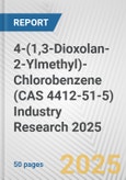 4-(1,3-Dioxolan-2-Ylmethyl)-Chlorobenzene (CAS 4412-51-5) Industry Research 2025: Global and Regional Market Trends 2019-2024 and Forecast to 2029- Product Image