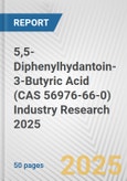 5,5-Diphenylhydantoin-3-Butyric Acid (CAS 56976-66-0) Industry Research 2025: Global and Regional Market Trends 2019-2024 and Forecast to 2029- Product Image
