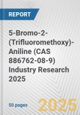 5-Bromo-2-(Trifluoromethoxy)-Aniline (CAS 886762-08-9) Industry Research 2025: Global and Regional Market Trends 2019-2024 and Forecast to 2029- Product Image