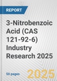 3-Nitrobenzoic Acid (CAS 121-92-6) Industry Research 2025: Global and Regional Market Trends 2019-2024 and Forecast to 2029- Product Image