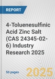 4-Toluenesulfinic Acid Zinc Salt (CAS 24345-02-6) Industry Research 2025: Global and Regional Market Trends 2019-2024 and Forecast to 2029- Product Image