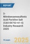 3-Nitrobenzenesulfonic Acid Pyridine Salt (CAS 84752-61-4) Industry Research 2025: Global and Regional Market Trends 2019-2024 and Forecast to 2029 - Product Thumbnail Image