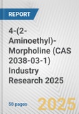 4-(2-Aminoethyl)-Morpholine (CAS 2038-03-1) Industry Research 2025: Global and Regional Market Trends 2019-2024 and Forecast to 2029- Product Image