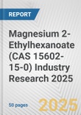 Magnesium 2-Ethylhexanoate (CAS 15602-15-0) Industry Research 2025: Global and Regional Market Trends 2019-2024 and Forecast to 2029- Product Image