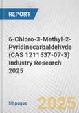 6-Chloro-3-Methyl-2-Pyridinecarbaldehyde (CAS 1211537-07-3) Industry Research 2025: Global and Regional Market Trends 2019-2024 and Forecast to 2029- Product Image