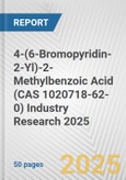 4-(6-Bromopyridin-2-Yl)-2-Methylbenzoic Acid (CAS 1020718-62-0) Industry Research 2025: Global and Regional Market Trends 2019-2024 and Forecast to 2029- Product Image