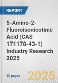 5-Amino-2-Fluoroisonicotinic Acid (CAS 171178-43-1) Industry Research 2025: Global and Regional Market Trends 2019-2024 and Forecast to 2029- Product Image