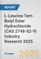 L-Leucine Tert-Butyl Ester Hydrochloride (CAS 2748-02-9) Industry Research 2025: Global and Regional Market Trends 2019-2024 and Forecast to 2029 - Product Thumbnail Image