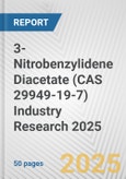 3-Nitrobenzylidene Diacetate (CAS 29949-19-7) Industry Research 2025: Global and Regional Market Trends 2019-2024 and Forecast to 2029- Product Image