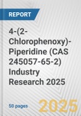 4-(2-Chlorophenoxy)-Piperidine (CAS 245057-65-2) Industry Research 2025: Global and Regional Market Trends 2019-2024 and Forecast to 2029- Product Image