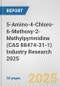5-Amino-4-Chloro-6-Methoxy-2-Methylpyrimidine (CAS 88474-31-1) Industry Research 2025: Global and Regional Market Trends 2019-2024 and Forecast to 2029 - Product Image