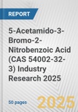 5-Acetamido-3-Bromo-2-Nitrobenzoic Acid (CAS 54002-32-3) Industry Research 2025: Global and Regional Market Trends 2019-2024 and Forecast to 2029- Product Image