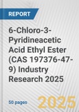 6-Chloro-3-Pyridineacetic Acid Ethyl Ester (CAS 197376-47-9) Industry Research 2025: Global and Regional Market Trends 2019-2024 and Forecast to 2029- Product Image
